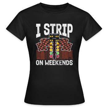 Je me déshabille le week-end | Course de dragsters - T-shirt Femme - noir - Devant - AI Model Female 172 dark (172cm)