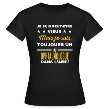 Je suis peut-être vieux OPHTALMOLOGUE - T-shirt Femme - noir - Devant - AI Model Female 172 dark (172cm)