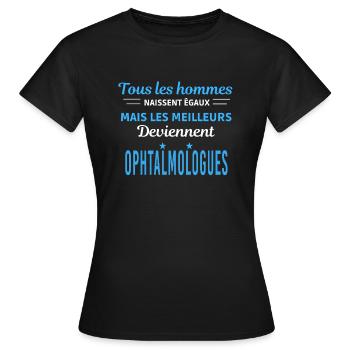 tous les hommes naissent égaux Ophtalmologues - T-shirt Femme - noir - Devant - AI Model Female 172 dark (172cm)