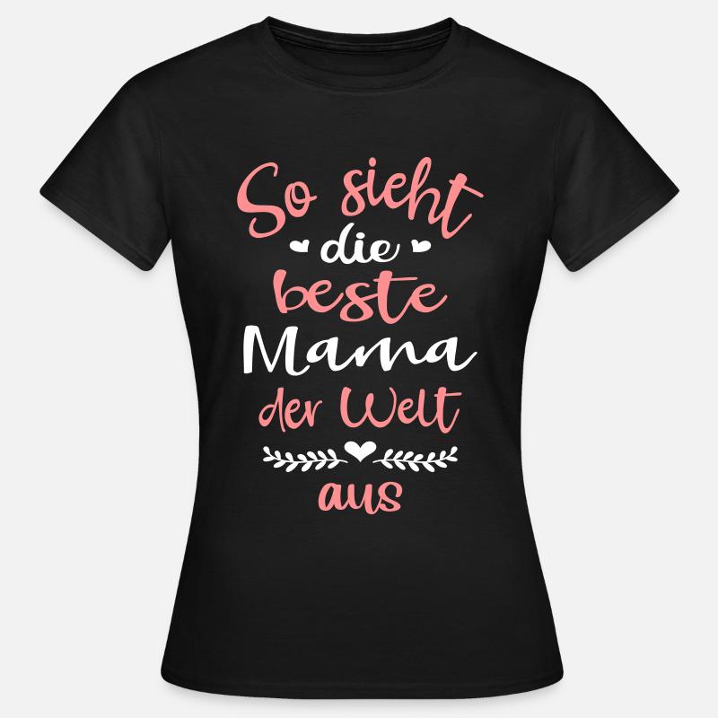 So sieht Beste Mama der Welt aus Mutter Muttertag - Frauen T-Shirt - Schwarz