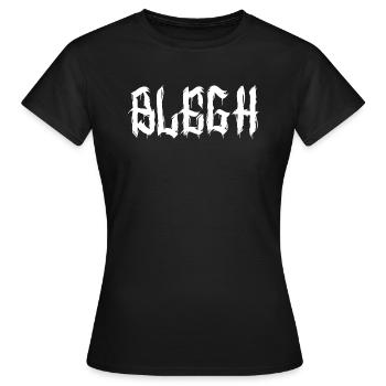 Blegh Metalcore Deathcore - Frauen T-Shirt - Schwarz - Vorne - AI Model Female 172 dark (172cm)