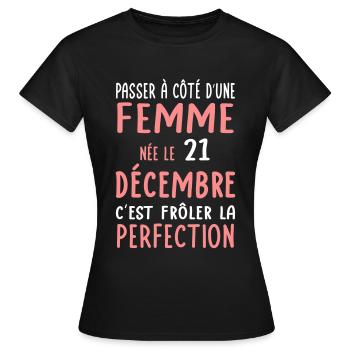 Anniversaire - Née 21 Décembre Frôler perfection - T-shirt Femme - noir - Devant - AI Model Female 172 dark (172cm)