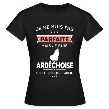 Je ne suis pas parfaite mais je suis Ardéchoise - T-shirt Femme - noir - Devant - AI Model Female 172 dark (172cm)