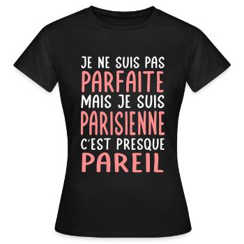 Je ne suis pas parfaite mais je suis Parisienne - T-shirt Femme - noir - Devant - AI Model Female 172 dark (172cm)
