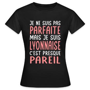 Je ne suis pas parfaite mais je suis Lyonnaise - T-shirt Femme - noir - Devant - AI Model Female 172 dark (172cm)