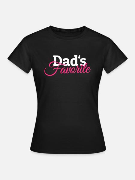 Dads Favorite - Frauen T-Shirt - Schwarz
