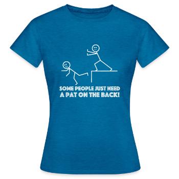 Some people need a pat on the back - Women's T-Shirt - antique blue sapphire heather - Front - AI Model Female 172 dark (172cm)