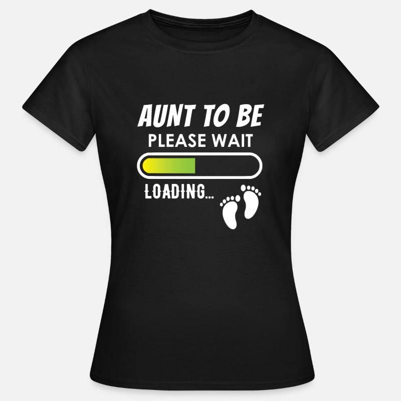 Aunt to be, please wait, loading - Women's T-Shirt - black