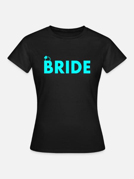 Bride - Frauen T-Shirt - Schwarz