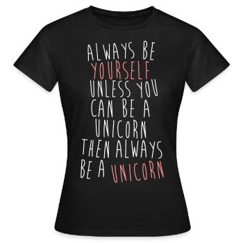 Always be a Unicorn - Women's T-Shirt - black - Front - AI Model Female 172 dark (172cm)
