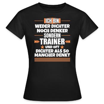 Neither poet nor thinker, but coach - Women's T-Shirt - black - Front - AI Model Female 172 dark (172cm)
