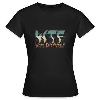 WTF Écrire L’avenir soit le changement Sauver le monde - T-shirt Femme - noir - Devant - AI Model Female 172 dark (172cm)