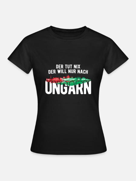Der Will Nur Nach Ungarn Ungarische Flagge Ungarn - Frauen T-Shirt - Schwarz