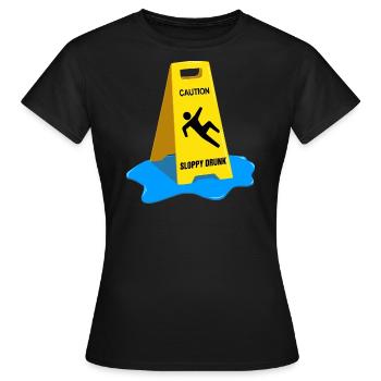 Caution Sloppy Drunk - Women's T-Shirt - black - Front - AI Model Female 172 dark (172cm)