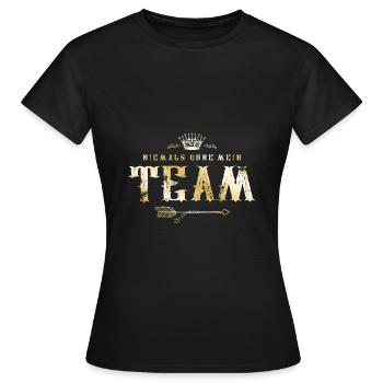 Niemals ohne mein Team Gold - Frauen T-Shirt - Schwarz - Vorne - AI Model Female 172 dark (172cm)
