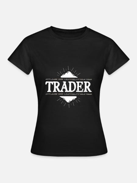 Trader Beruf - Frauen T-Shirt - Schwarz