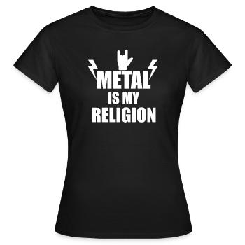 Metal is my religion - Frauen T-Shirt - Schwarz - Vorne - AI Model Female 172 dark (172cm)