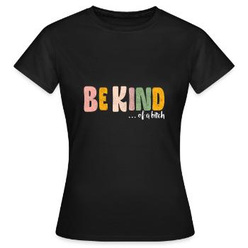 be kind of a ... - Women's T-Shirt - black - Front - AI Model Female 172 dark (172cm)