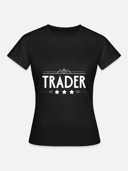 Trader Beruf - Frauen T-Shirt - Schwarz