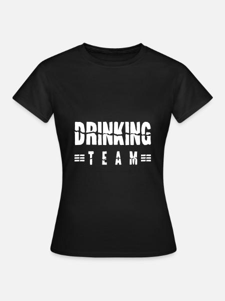 Drinking Team - Frauen T-Shirt - Schwarz