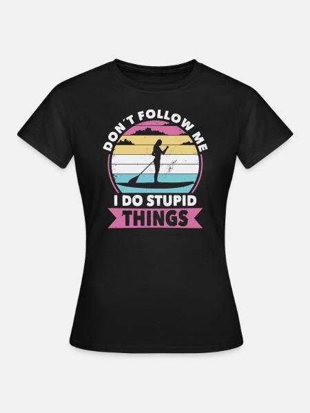 Nicht folgen Paddelboard - Frauen T-Shirt - Schwarz