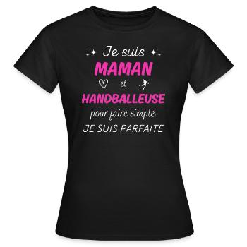 Je suis maman et handballeuse je suis parfaite - T-shirt Femme - noir - Devant - AI Model Female 172 dark (172cm)