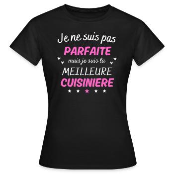 Je suis pas parfaite la meilleure cuisiniere - T-shirt Femme - noir - Devant - AI Model Female 172 dark (172cm)