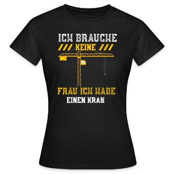 Ich Brauche Keine Frau Ich Habe... - Frauen T-Shirt - Schwarz - Vorne - AI Model Female 172 dark (172cm)