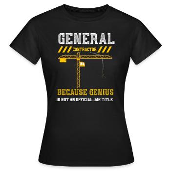 General Contractor Because Geniu... - Frauen T-Shirt - Schwarz - Vorne - AI Model Female 172 dark (172cm)