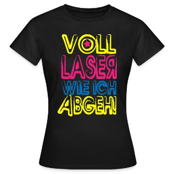 voll Laser! - Frauen T-Shirt - Schwarz - Vorne - AI Model Female 172 dark (172cm)