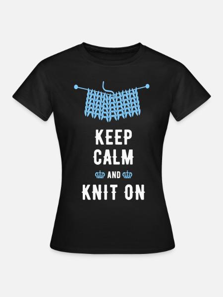 Stricken Spruch, lustiger Spruch, Keep-Calm - Frauen T-Shirt - Schwarz