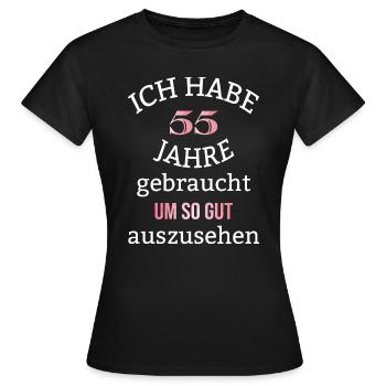 55 Jahre 55. Geburtstag Frauen Geschenk lustig - Frauen T-Shirt - Schwarz - Vorne - AI Model Female 172 dark (172cm)