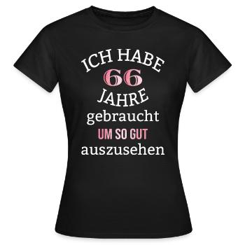 66 Jahre 66. Geburtstag Frauen Geschenk lustig - Frauen T-Shirt - Schwarz - Vorne - AI Model Female 172 dark (172cm)