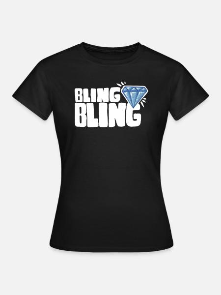 Bling Bling - Frauen T-Shirt - Schwarz
