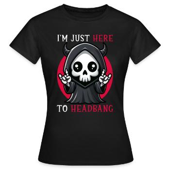 Ich bin nur hier, um Cute Grim Reaper zu headbangen - Frauen T-Shirt - Schwarz - Vorne - AI Model Female 172 dark (172cm)