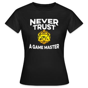Never Trust a Game Master - T-shirt Femme - noir - Devant - AI Model Female 172 dark (172cm)