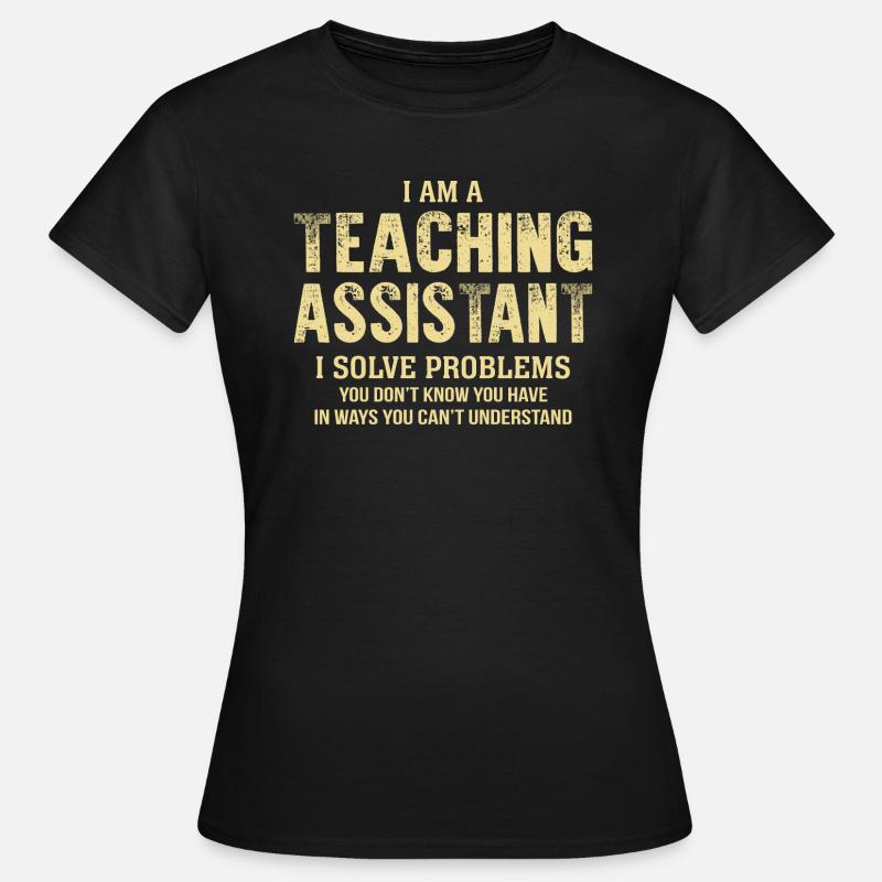 Funny Teaching Assistant Quote - Women's T-Shirt - black