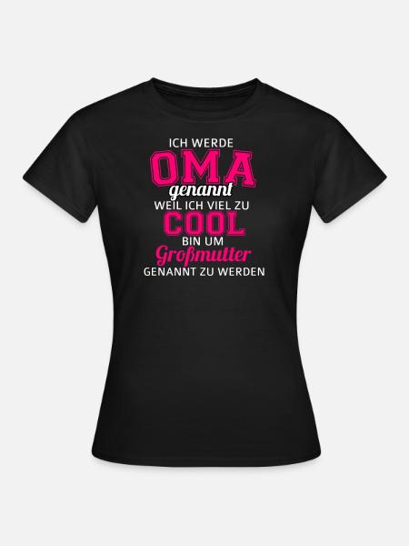 Ich werde Oma genannt - Frauen T-Shirt - Schwarz