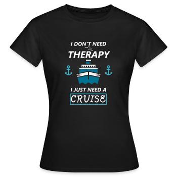 Croisière bateau de croisière thérapie disant drôle - T-shirt Femme - noir - Devant - AI Model Female 172 dark (172cm)