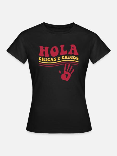 hola chicas y chicos - Frauen T-Shirt - Schwarz