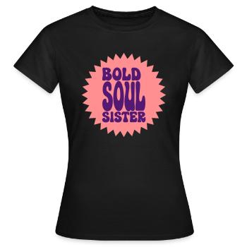 BOLD SOUL SISTER - Women's T-Shirt - black - Front - AI Model Female 172 dark (172cm)