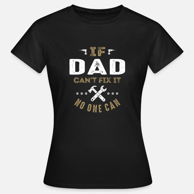 Dad Can Fix It - Women's T-Shirt - black