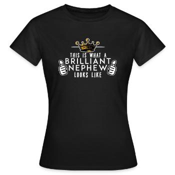 Nephew - This is what a brilliant nephew looks - Women's T-Shirt - black - Front - AI Model Female 172 dark (172cm)