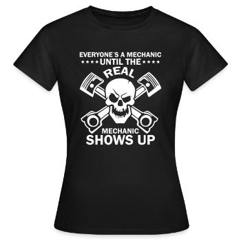 Everyone's A Mechanic Until The Real - Women's T-Shirt - black - Front - AI Model Female 172 dark (172cm)