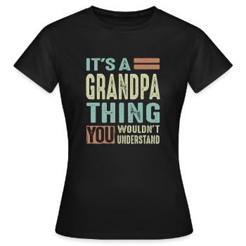 Grandpa Thing - Women's T-Shirt - black - Front - AI Model Female 172 dark (172cm)