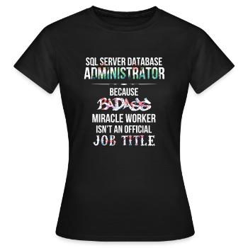 SQL Server Database Administrator - SQL Server - Women's T-Shirt - black - Front - AI Model Female 172 dark (172cm)