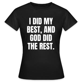 Ich tat mein Bestes und Gott tat den Rest - Christian - Frauen T-Shirt - Schwarz - Vorne - AI Model Female 172 dark (172cm)