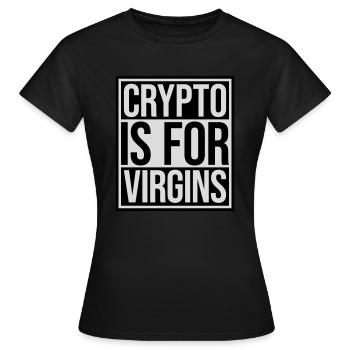 crypto is for virgins - Women's T-Shirt - black - Front - AI Model Female 172 dark (172cm)