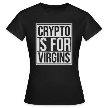 crypto is for virgins - Women's T-Shirt - black - Front - AI Model Female 172 dark (172cm)