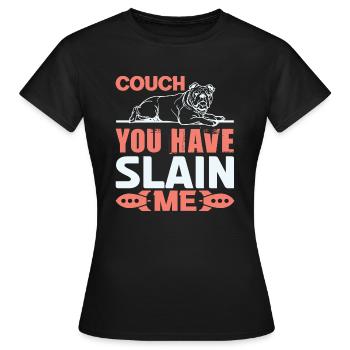 COUCH, DIE DU MICH GETÖTET HAST - Frauen T-Shirt - Schwarz - Vorne - AI Model Female 172 dark (172cm)